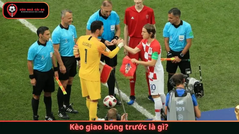 Kèo giao bóng trước là gì?