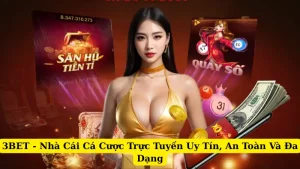 3BET - Nhà Cái Cá Cược Trực Tuyến Uy Tín, An Toàn Và Đa Dạng