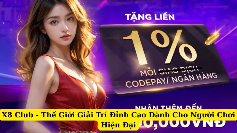 X8 Club - Thế Giới Giải Trí Đỉnh Cao Dành Cho Người Chơi Hiện Đại